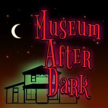 Halloween Museum After Dark on October 27th, 30th and 31st!, 