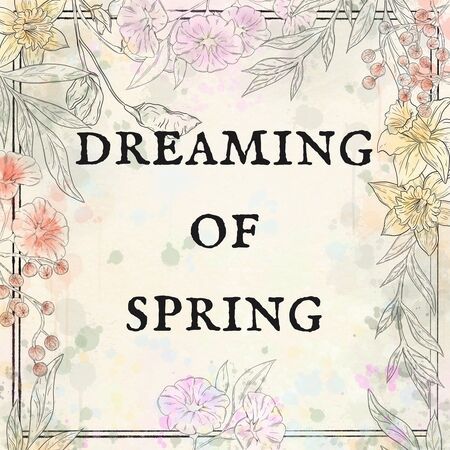 Dreaming of Spring, 