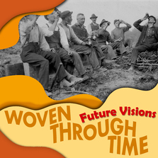 Woven Through Time - Future Visions, 
