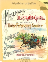 MOSEMANS’ ILLUSTRATED GUIDE: for purchasers of Horse Furnishing Goods