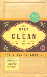 The Dirt on Clean: An Unsanitized History