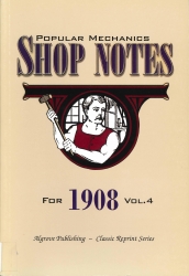 Popular Mechanics Shop Notes for 1908 Vol. 4